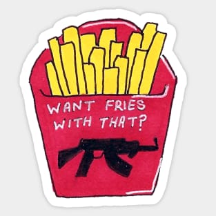 Want Fries With That? Sticker